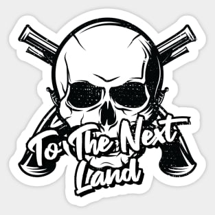 To The Next Land Sticker